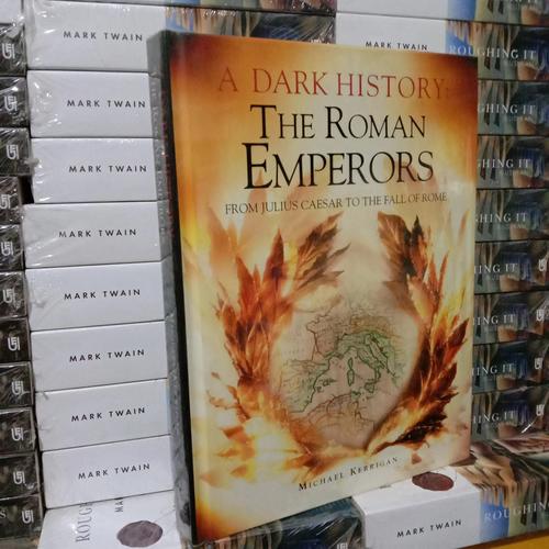 Jual MICHAEL KERRIGAN A DARK HISTORY THE ROMAN EMPERORS FROM JULIUS ...