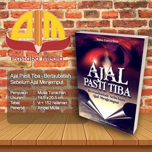 Foto Produk Ajal Pasti Tiba Bertaubatlah Sebelum Ajal Menjemput dari Pustaka Media Surabaya
