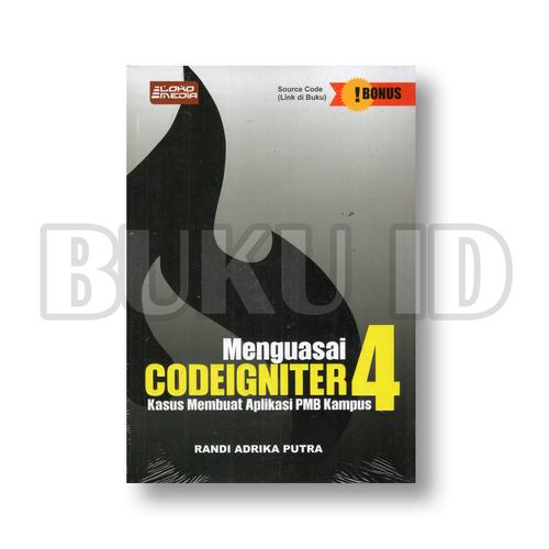 Gambar Buku Menguasai Codeigniter 4 - Kasus Membuat Aplikasi PMB Kampus dari Buku ID Kota Tangerang Tokopedia