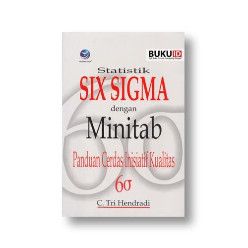 Jual Buku Statistik Six Sigma Dengan Minitab Panduan Cerdas Inisiatif Kuali Kota Tangerang Buku Id Tokopedia