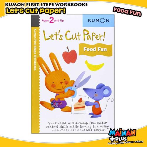 Foto Produk BUKU ANAK KUMON FIRST STEPS WORKBOOKS - LET'S CUT PAPER FOOD FUN dari MainanPlus