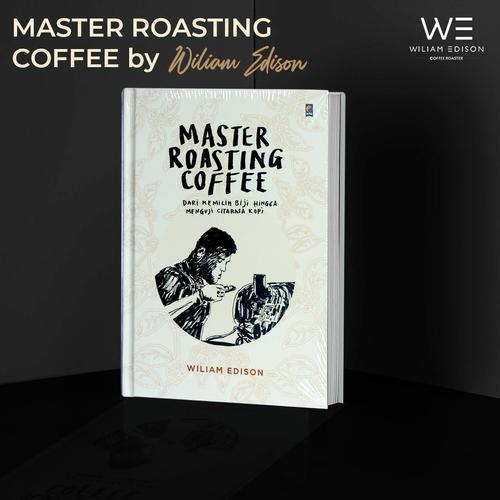 Foto Produk Buku "Master Roasting Coffee" - Wiliam Edison dari Wiliam Edison Coffee Lab