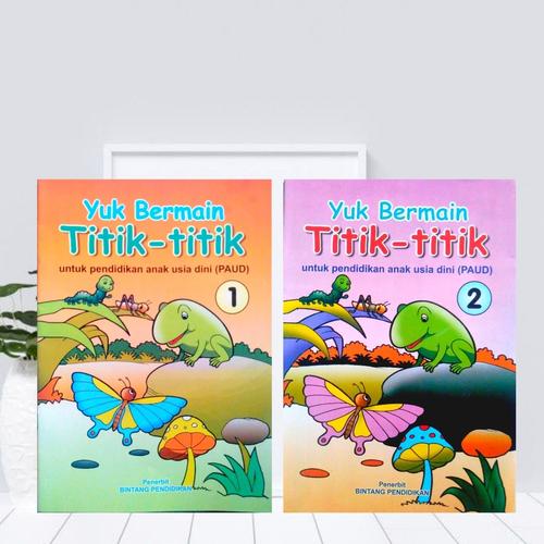Jual Paket Buku Anak Bermain Titik-Titik Untuk Anak Usia Dini Jilid 1-2 ...
