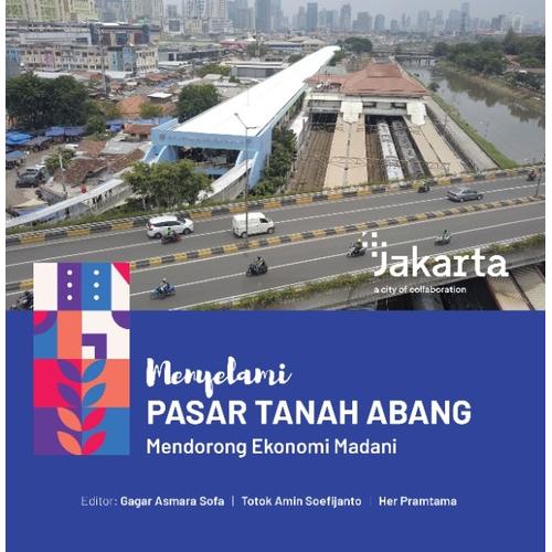 Foto Produk Buku Menyelami Pasar Tanah Abang - Gagar A, Totok A, Her Pramtama dari Balai Pustaka