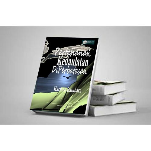 Foto Produk Pertahanan Kedaulatan Di Perbatasan Blog Prajurit Perbatasan dari Buku Perbatasan