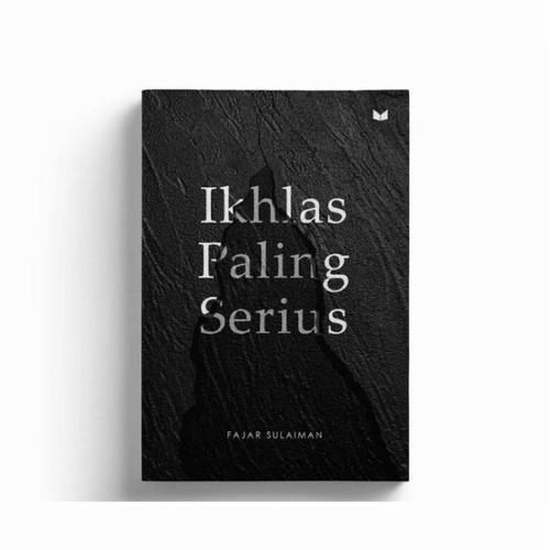 Foto Produk Ikhlas Paling Serius - Fajar Sulaiman dari Alifia Bookstore