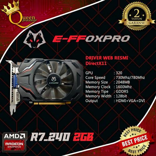 Foto Produk VGA E-FFOXPRO AMD R7 240 2GB D5 128BIT ORIGINAL NEW !!! 2 THN GARANSI dari QUEENPROCESSOR
