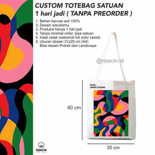 Foto Produk CUSTOM TOTEBAG BAHAN KANVAS PREMIUM BISA SATUAN 1 HARI JADI - Custom+perekat dari Rowcin.id Official Shop