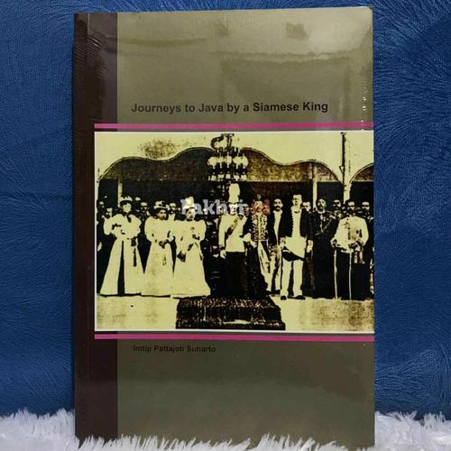 Gambar Journeys to Java by a Siamese King - Imtip Pattajoti Suharto dari fakhri dot id Jakarta Pusat Tokopedia