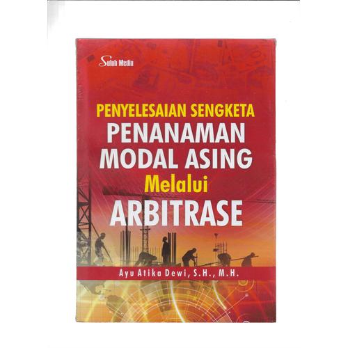 Foto Produk PENYELESAIAN SENGKETA PENANAMAN MODAL ASING MELALUI ARBITRASE -UR dari Toko Buku Uranus