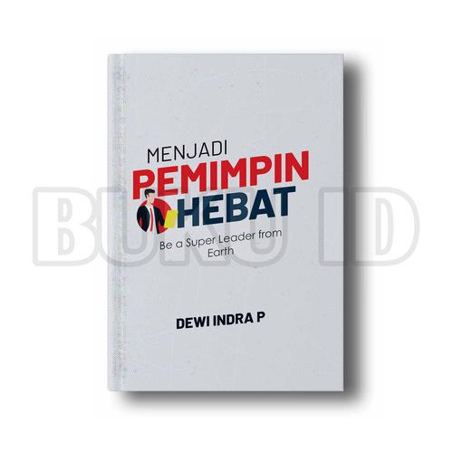 Jual Buku Menjadi Pemimpin Hebat Be A Super Leader From Earth Kota Tangerang Buku Id Tokopedia