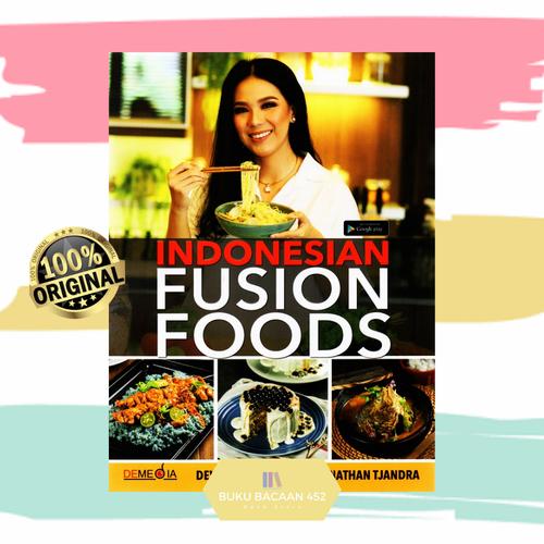 Foto Produk Indonesian Fusion Food - Devina Hermawan dari BUKU BACAAN 452