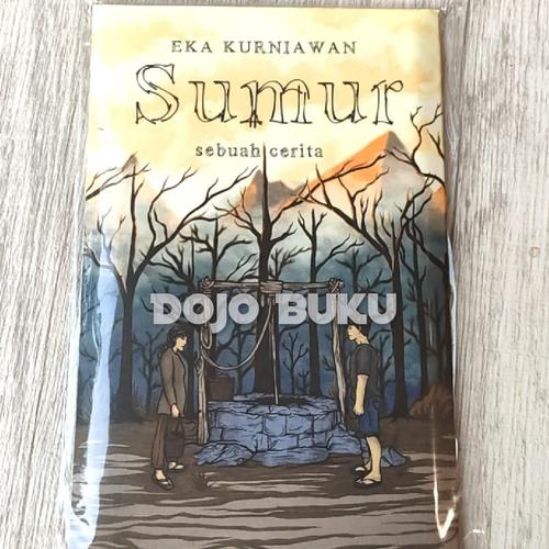 Gambar SUMUR (Sebuah Cerita) by Eka Kurniawan dari Dojo Buku Jakarta Barat Tokopedia