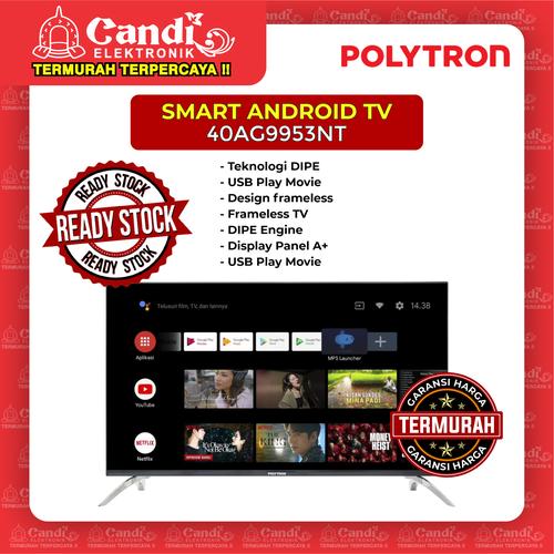 Foto Produk ANDROID TV LED TV 40 INCH POLYTRON 40AG9953NT dari Candi Elektronik Solo