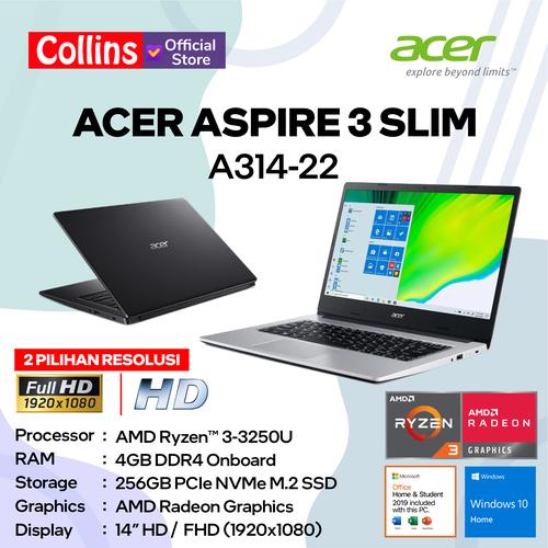 Foto Produk Acer Aspire 3 Slim A314-22 AMD RYZEN 3-3250U 4GB 256GB 14" FHD W10 OHS - HD (1366x768) dari Collins Official