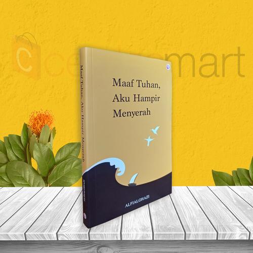 Foto Produk BUKU MOTIVASI ISLAM MAAF TUHAN AKU HAMPIR MENYERAH - MAAF TUHAN dari cerdas media