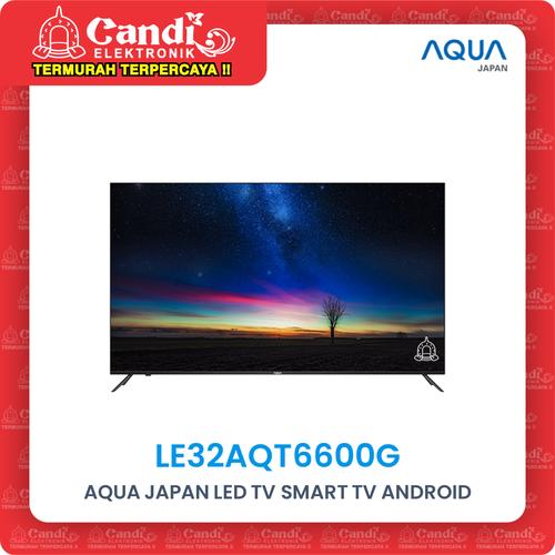 Gambar AQUA LED TV 32 INCH LE32AQT6600G / LE 32AQT6600 SMART TV ANDROID dari Candi Elektronik Solo Kota Surakarta Tokopedia