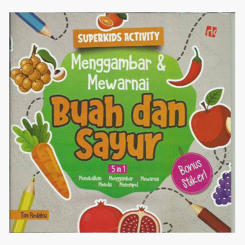 Gambar Menggambar dan Mewarnai Buah dan Sayur - Super Kids Activity dari Toko Kutu Buku Kota Tangerang Selatan Tokopedia