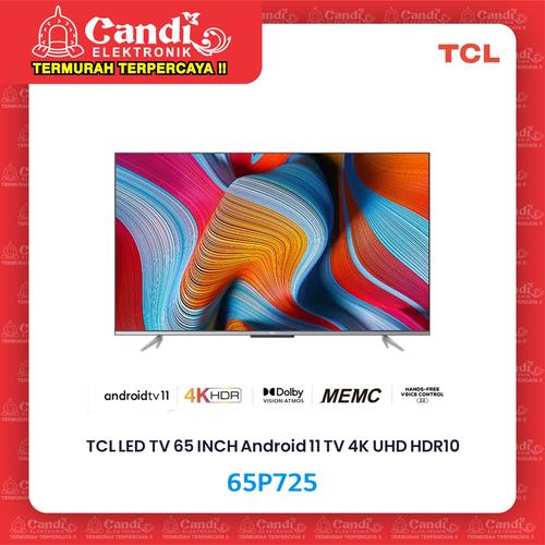 Gambar TCL LED TV 65 INCH 65P725 / P725 SMART TV Android 11 TV 4K UHD HDR10 dari Candi Elektronik Solo Kota Surakarta Tokopedia