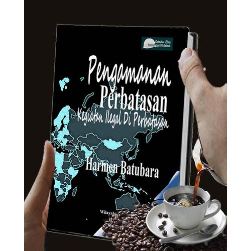 Gambar Pengamanan Perbatasan Kegiatan Ilegal di Perbatasan dari Buku Perbatasan Kota Bandung Tokopedia