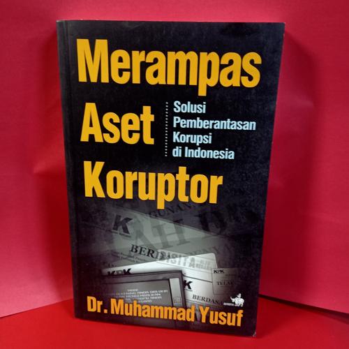 Jual BUKU MERAMPAS ASET KORUPTOR SOLUSI PMEBERANTASAN KORUPSI DI ...