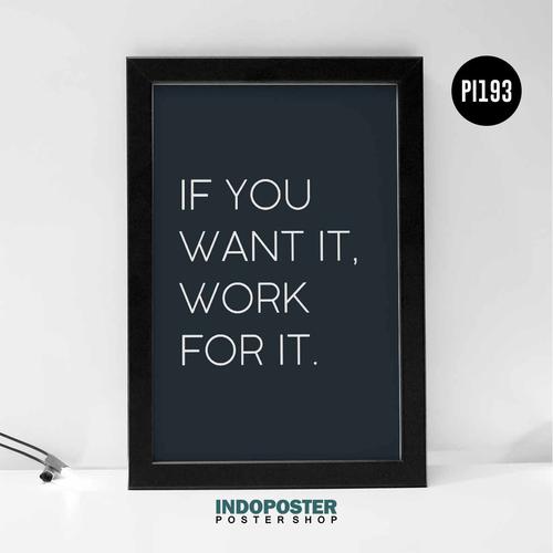 Jual Poster Motivasi If You Want It Work For It A4 30X20cm - Hitam ...