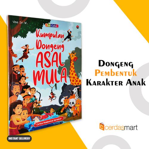 Gambar BUKU CERITA PEMBENTUK KARAKTER - KUMPULAN DONGENG ASAL MULA dari cerdas media Kota Depok Tokopedia