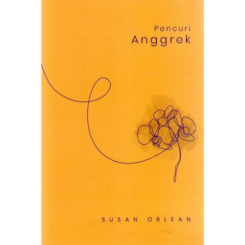 Gambar Pencuri Anggrek - Susan Orlean dari Sentaro Book Shop Kota Bekasi Tokopedia