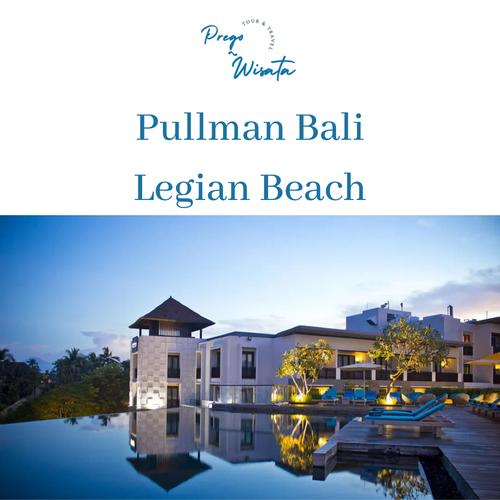 Jual Voucher Hotel Pullman Bali Legian Beach Kota Bekasi Prego