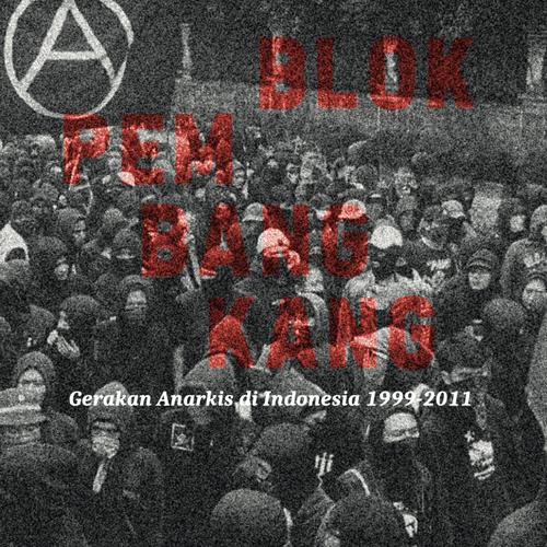 Gambar Blok Pembangkang: Sejarah Anarkis di Indonesia 1999-2011 dari Sentaro Book Shop Kota Bekasi Tokopedia