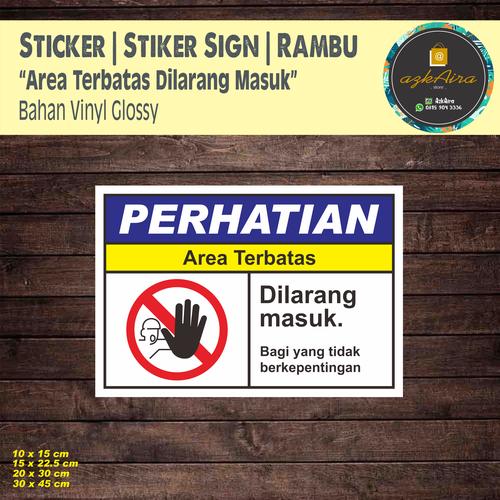 Jual Sticker Stiker Safety Sign K3 Dilarang Masuk Area Terbatas - S (22 ...