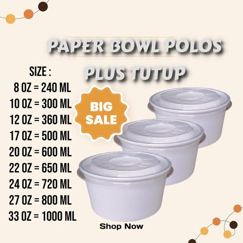 Jual Paper Bowl Polos+ Tutup 8oz 10oz 12oz 17oz 20oz 22oz 24oz 27oz ...