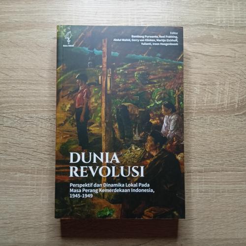 Jual Buku Sejarah: DUNIA REVOLUSI (perspektif & dinamika lokal ...