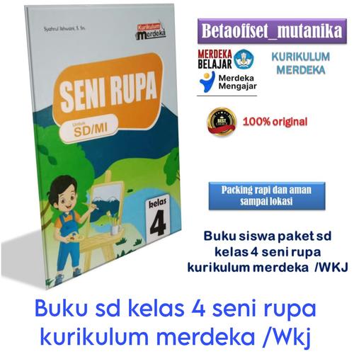 Jual Buku siswa paket sd kelas 4 seni rupa kurikulum merdeka /WKJ ...