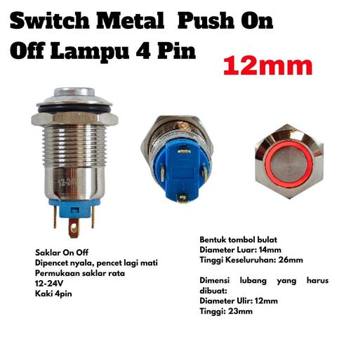 Jual Switch Metal 12mm Push On Off Lampu 4 Pin Saklar Stainless 4pinLED ...