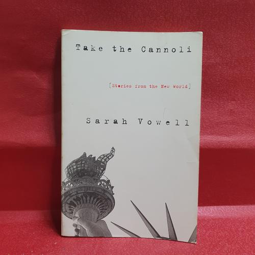Jual BUKU TAKE THE CANNOLI SARAH VOWELL - Jakarta Pusat - BUKU USMAN ...