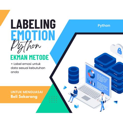 Jual Script Coding Python Analysis Labeling Data Emotion Metode Ekman ...