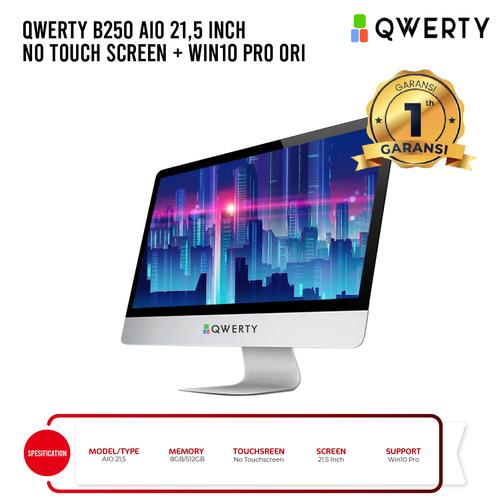 Promo MONITOR QWERTY B250 AIO 21,5INCH NO TOUCH SCREEN WINDOWS 10 - I5 ...
