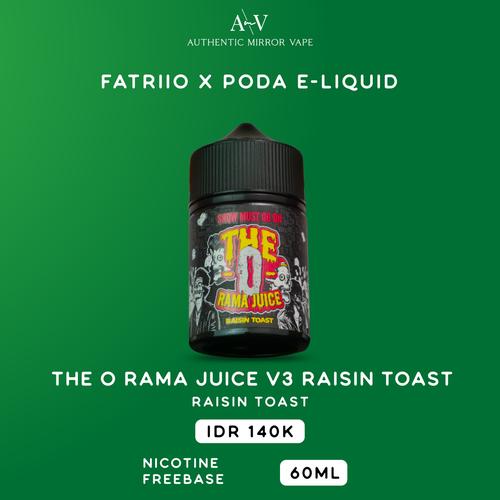 Liquid O Rama Promo The O Rama Juice V3 Raisin Toast 60ML by Poda Liquid x Fatriio ...