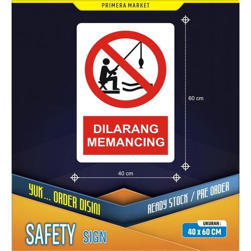 Memancing Sign Jual SAFETY SIGN / RAMBU K3 DILARANG MEMANCING - 60 X 40 CM - Kota ...