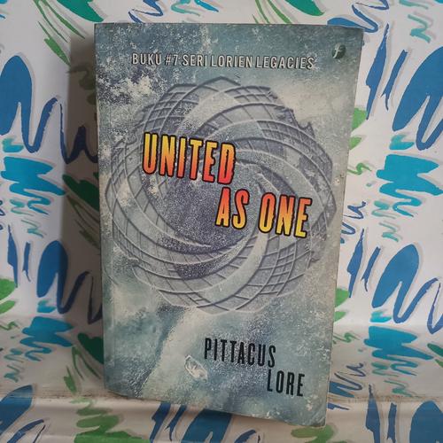 Jual original Novel UNITED AS ONE PITTACUS LORE BUKU 7 SERI LORIEN