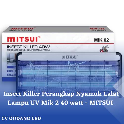 Jual Insect Killer Perangkap Nyamuk Lalat Lampu UV mik 2 40 Watt MITSUI Kab. Sleman Gudang