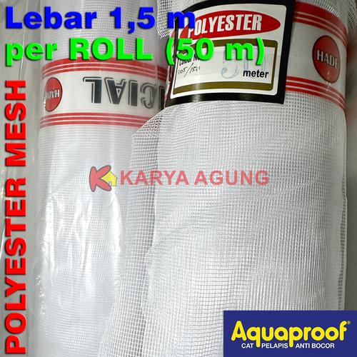 Jual Polyester Mesh AQUAPROOF PER ROLL 1,5 x 50 m Membran Serat Anti ...