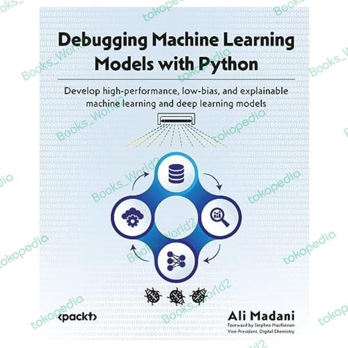 Jual Buku Debugging Machine Learning Models with Python - Jakarta Timur ...