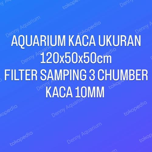 Jual AQUARIUM KACA UKURAN 120x50x50cm FILTER SAMPING 3 CHUMBER KACA ...