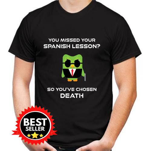 Jual SASASHIRT Kaos Baju Duolingo Spanish Lesson You'Ve Chosen Dea T