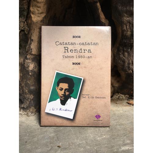 Ws Rendraa Jual WS Rendra - Catatan-Catatan Rendra Tahun 1960 - Buku Esai ...