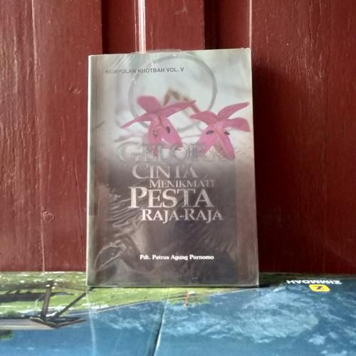 Jual KUMPULAN KHOTBAH VOL.5 GELORA CINTA MENIKMATI PESTA RAJA RAJA BY ...