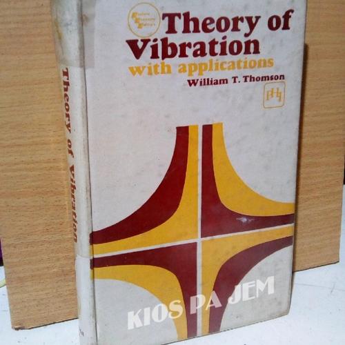 Jual Buku Theory of Vibration with applications, William T. Thomson ...