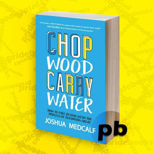 Jual Chop Wood Carry Water: How to Fall in Love with the Process of ...